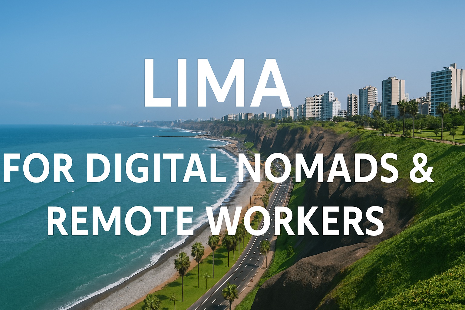 Lima for digital nomads and remote workers